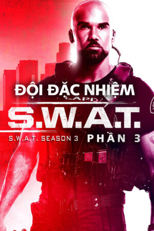 Đội Đặc Nhiệm SWAT (Phần 3)